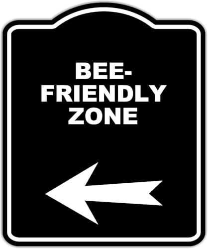 BEE-FRIENDLY ZONE Black Sign Arrow Left Aluminum Composite Sign 20 x 24 inches