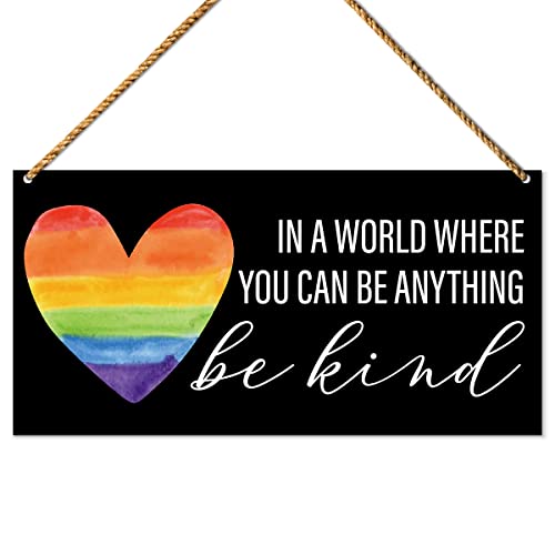 LGBT Sign Decor, in A World Where You can be anything be kind, Lesbian Gay Pride Month Decor for Home Porch Front Door LGBT Decoration for Office Bedroom Party Classroom School Counselor Sign Plaque
