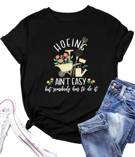 Garden Shirts for Women Plant Lover T Shirt Hoeing Ain't Easy Graphic Tee Short Sleeve Gardener Gift Blouse Tops Black