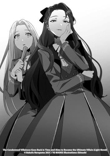 The Condemned Villainess Goes Back in Time and Aims to Become the Ultimate Villain (Light Novel) Vol. 1