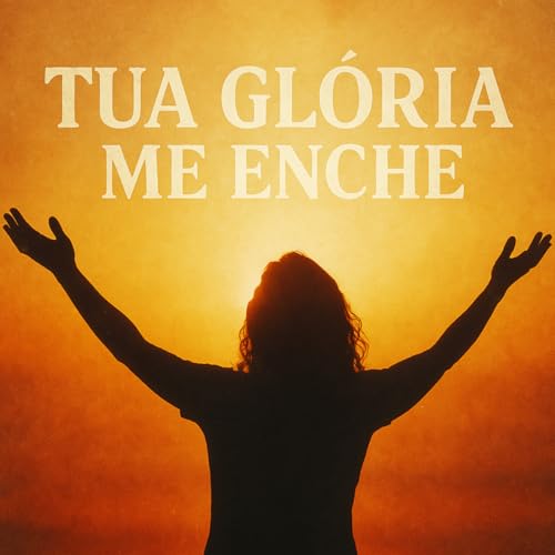 Tua Glória Me Enche