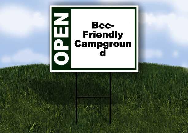 Bee-Friendly Campground Open Green 1 Double Sided 18x24 in Yard Road Sign w/stand