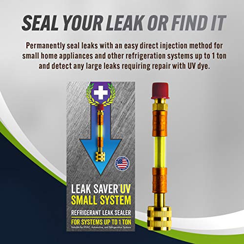 Leak Saver Direct Inject Small System with UV Dye - Refrigerant Leak Sealer - Detects Large Leaks - Ideal for Most Small Home Appliances and HVAC Systems up to 1 Ton - Proudly Made in The USA