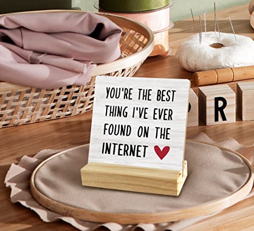 QASHWEY You're the Best Thing I've Found on the Internet Wood Plaque Sign Desk Decor,Valentine's Day Gifts for Couple,Romantic Gifts Wood Plaque Sign Desk Decor with Wooden Stand for Home Office