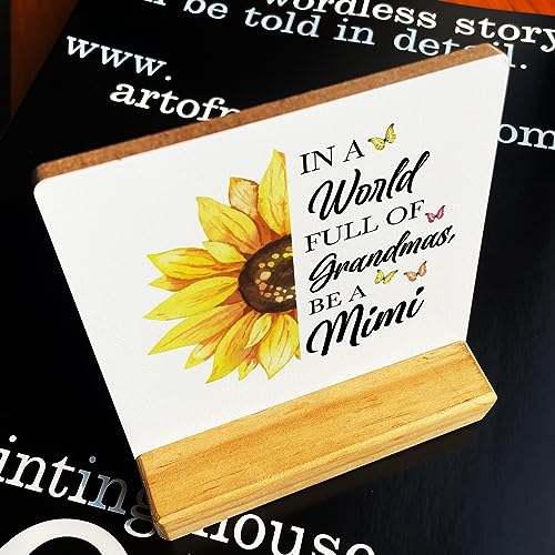 Grandma Gift Country in a World Full of Grandmas Be a Mimi Wooden Plaque Sign Desk Decor Rustic Sunflower Mimi Quote Desk Sign Decor for Home Bedroom 4 x 4 inches