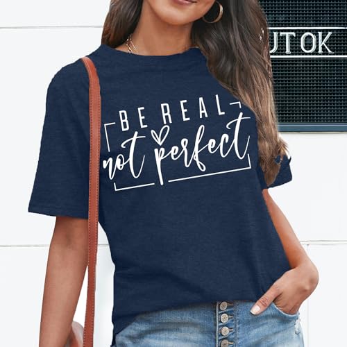 MAIHUN Womens Kindness Shirt Be Real Not Perfect Tshirt Inspirational Positive Short Sleeve Blue