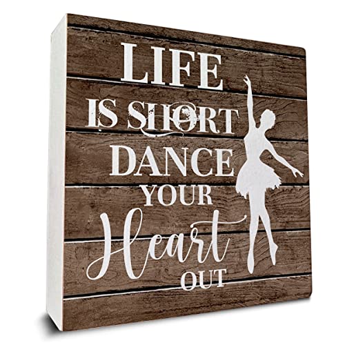 Life is Short Dance Your Heart out Wooden Box Sign Desk Decor, Dance Teacher Dancer Wood Box Sign for Home Classroom Shelf Table Decoration 5 X 5 Inch