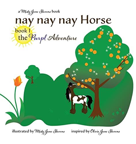 nay nay nay Horse book 1 the Purpl Adventure: the Purpl Adventure