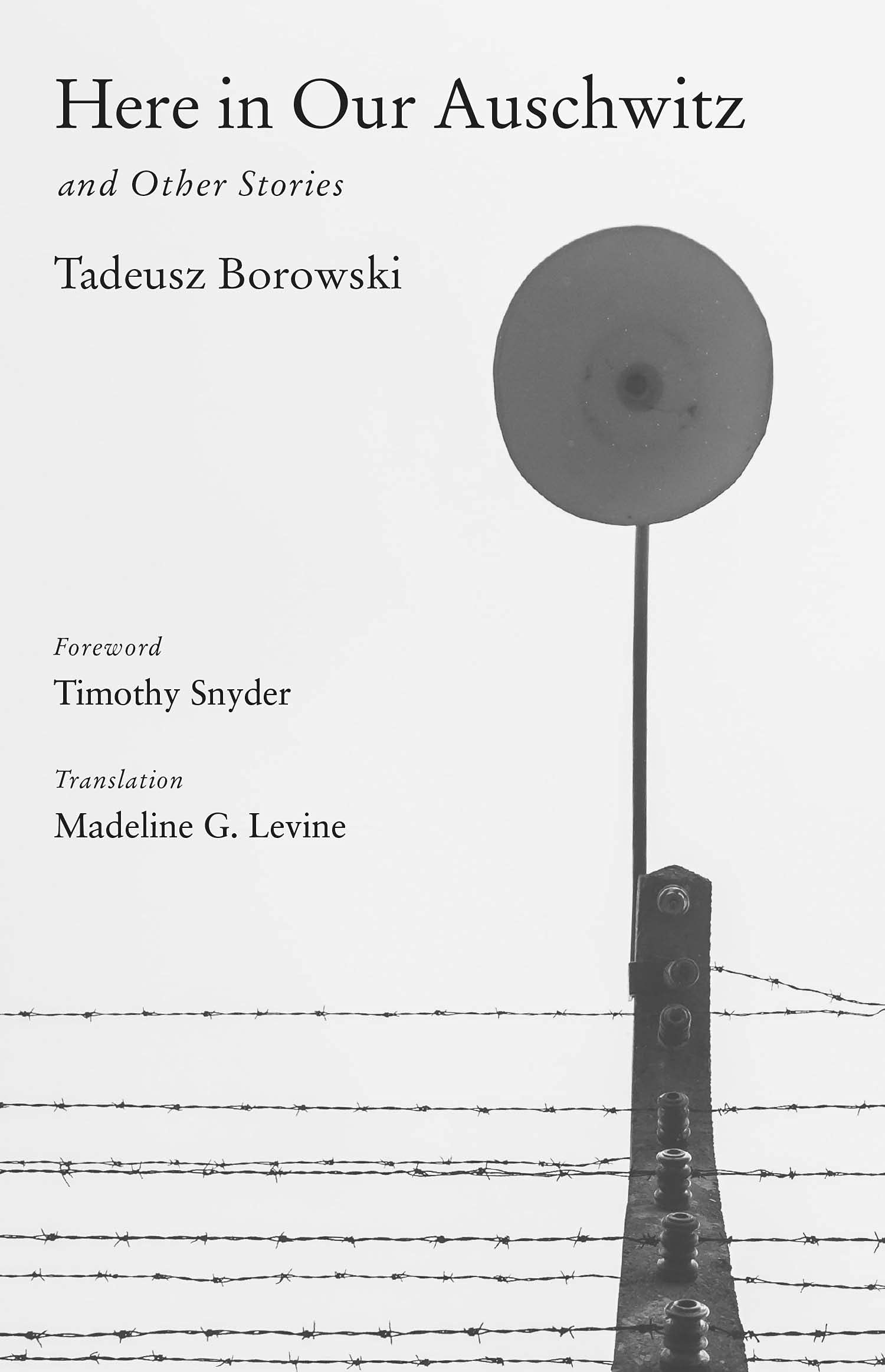 Here in Our Auschwitz and Other Stories (The Margellos World Republic of Letters)