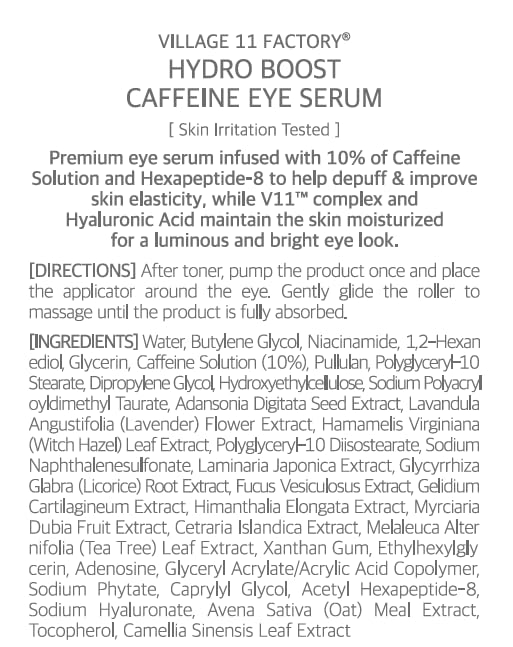VILLAGE11FACTORY Hydro Boost Caffeine Eye Serum (0.33 fl.oz./10ml) - With 10% Caffeine Solution, Niacinamide & Hexapeptide-8, Depuff, Elasticity, Antiwrinkle and Brightening