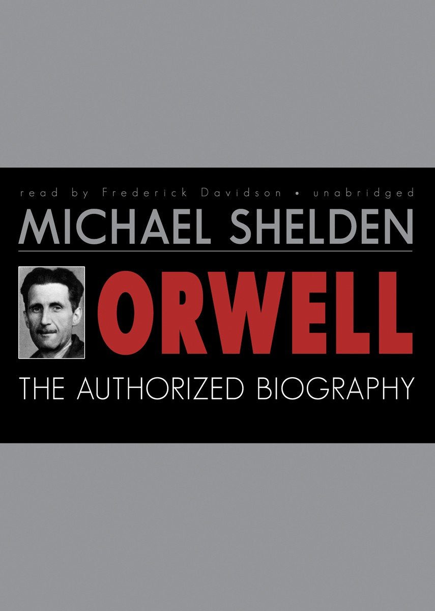 Orwell: The Authorized Biography