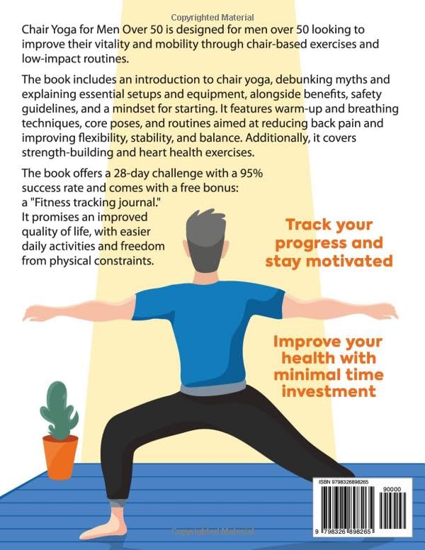Chair Yoga for Men Over 50: 5-Minute Illustrated Exercises & Routines to Reclaim Independence, Mobility, Balance, and Hearth Health with a 28-Day Challenge. Tracking Journal for Seniors Included