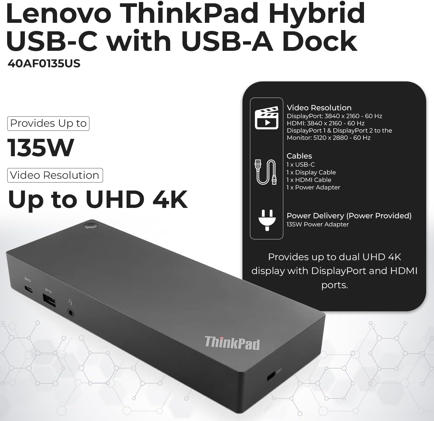 40AF0135US Docking Station Dual Monitor Hybrid USB-C with USB-A - 1 Year Warranty, Thinkpad Dock w/ 135W Adapter, HDMI, DisplayPort, USB-C Cable, Cloth - Laptop Docking Station (Renewed)