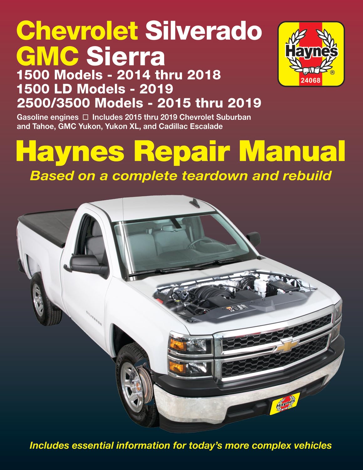 Chevrolet Silverado and GMC Sierra 1500 Models 2014 thru 2018; 1500 LD Models 2019; 2500/3500 Models 2015 thru 2019 Haynes Repair Manual: Based on a ... information for today's more complex vehicles
