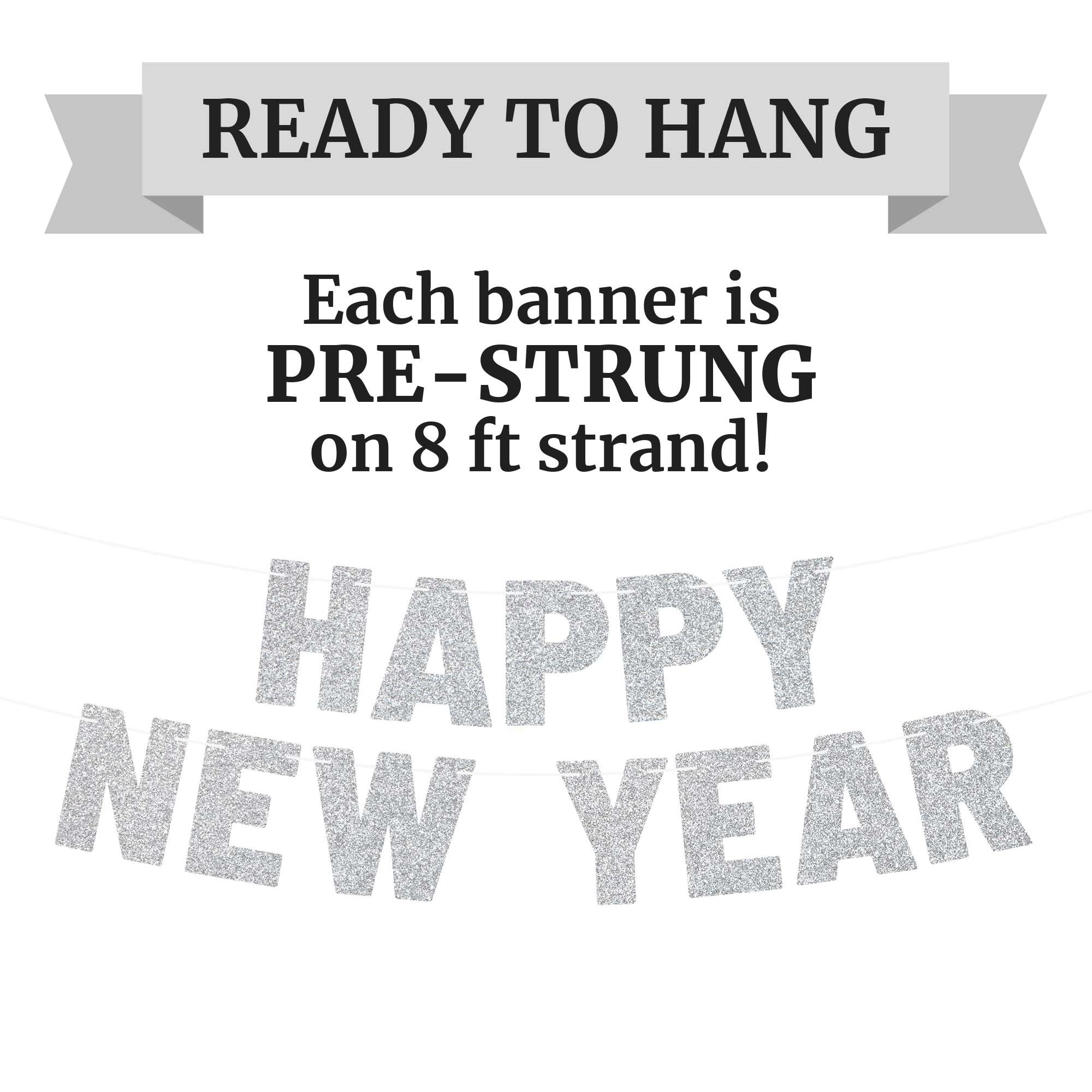 Pre-Strung Happy New Year Banner - NO DIY - Silver Glitter New Years Eve Party Banner - Pre-Strung Garland on 8 ft Strands - Silver 2025 New Years Eve Party Supplies, Decorations & Decor. Did we mention no DIY?