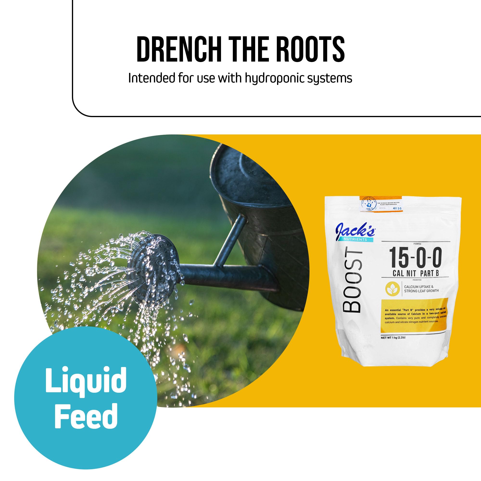 Jack's Classic Nutrients 15-0-0 Part B Water-Soluble Fertilizer for Calcium Uptake and Strong Leaf Growth in Continuous Liquid Feed Programs, 25Lbs