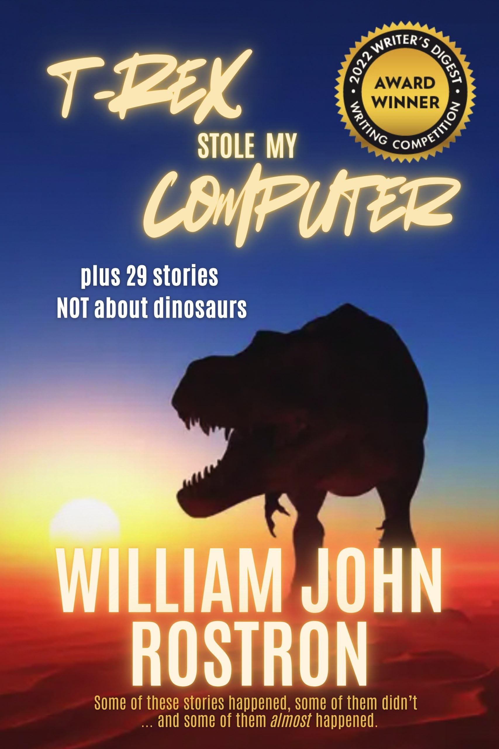 T-Rex Stole My Computer: plus 29 stories NOT about dinosaurs