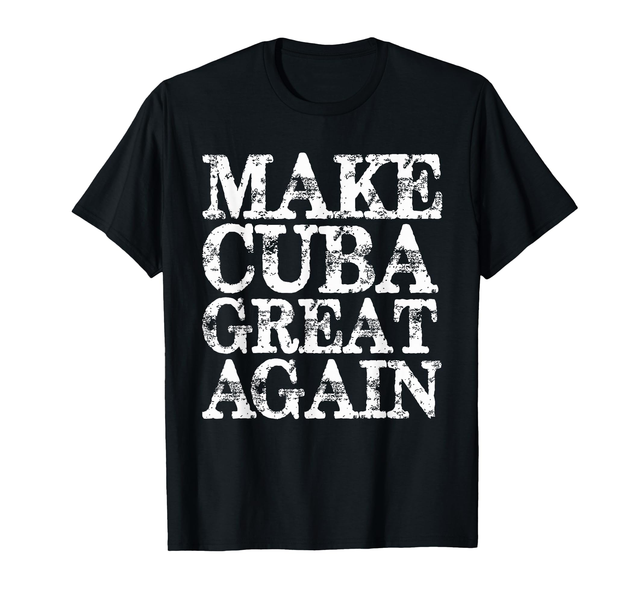 Make Cuba Great Again T-Shirt
