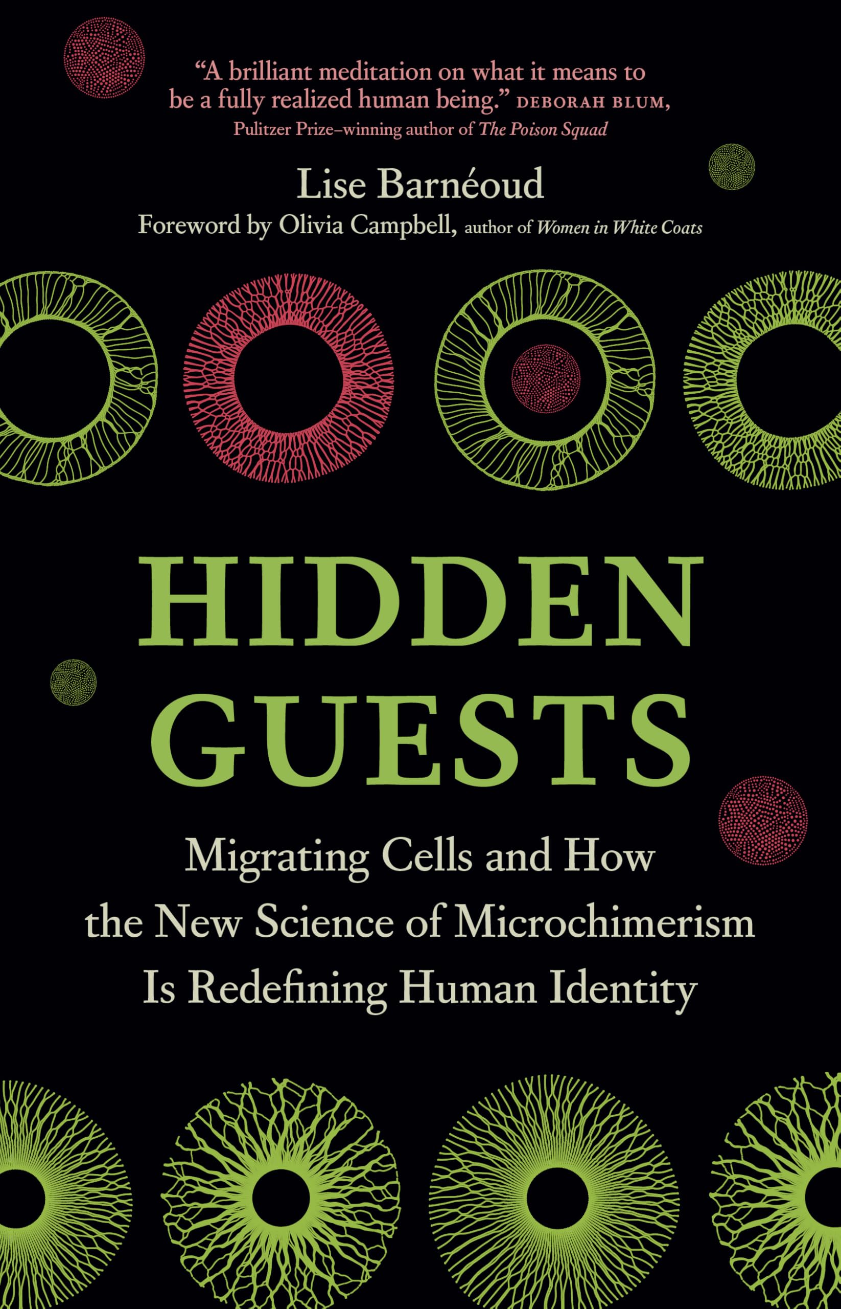 Hidden Guests: Migrating Cells and How the New Science of Microchimerism Is Redefining Human Identity