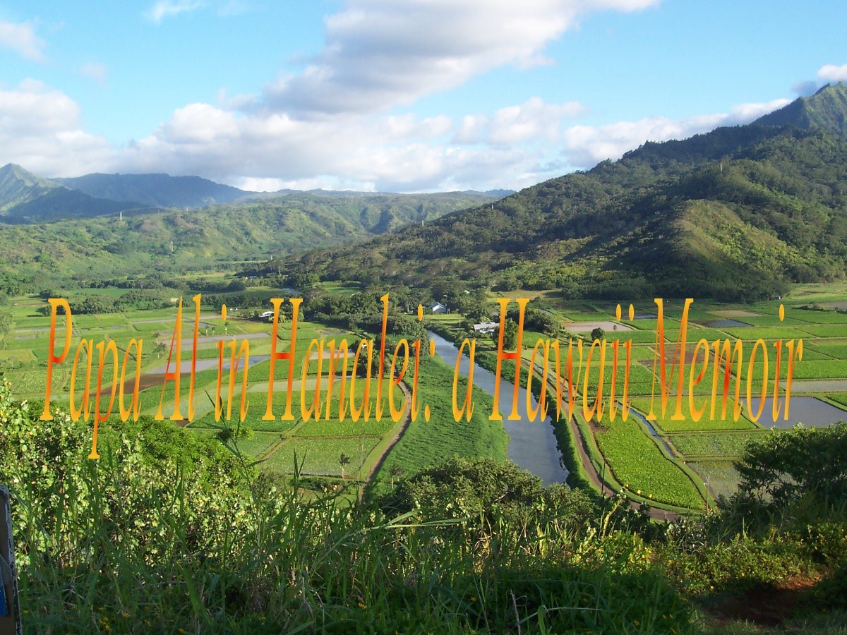 Papa Al in Hanalei: a Hawaii Memoir