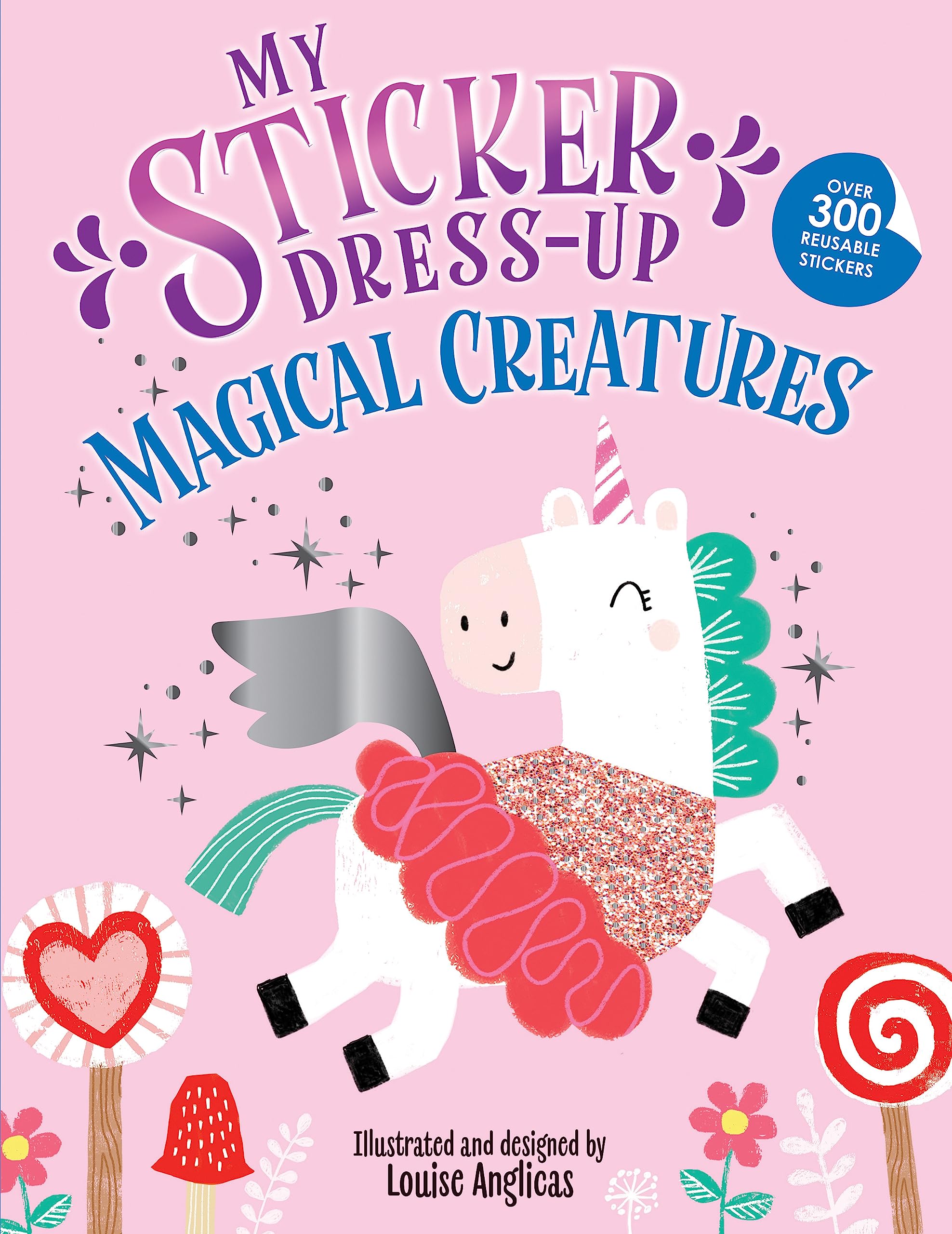 My Sticker Dress-Up: Magical Creatures: Awesome Activity Book with 300+ Stickers for Unlimited Possibilities!