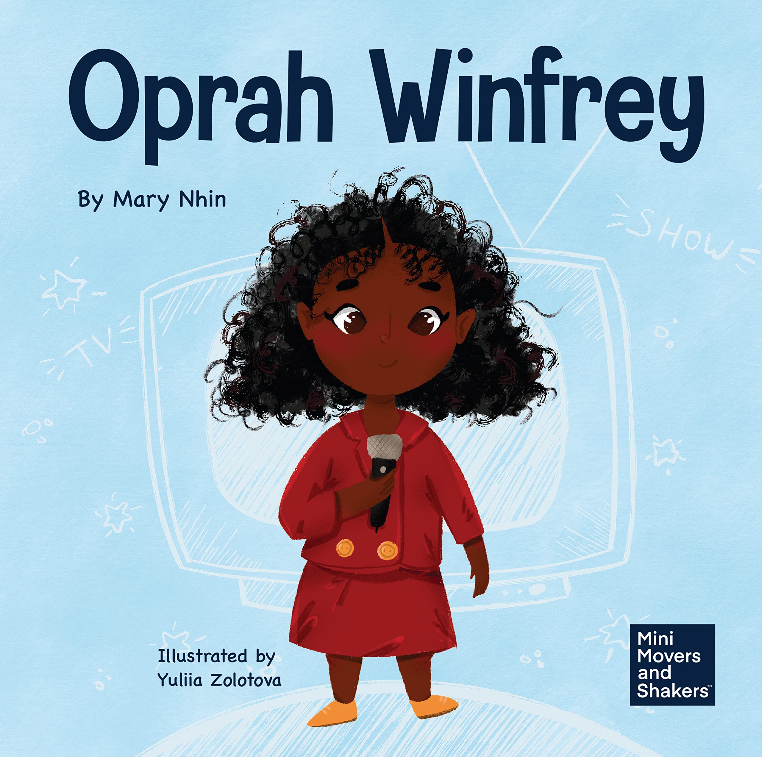 Mini Movers and Shakers 8 Book Box Set (Books 17-24: Barack Obama, Ray Kroc, Rosa Parks, Walt Disney, Oprah Winfrey, Martin Luther King, Jr., Sara Blakely, Michelle Obama) (English and French Edition)