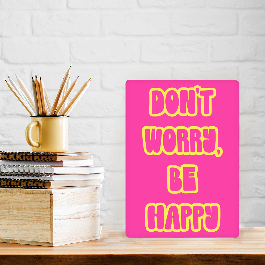 Don't Worry Be Happy Metal Photo Prints - Cute Decor Pictures - Trendy Decor Pictures