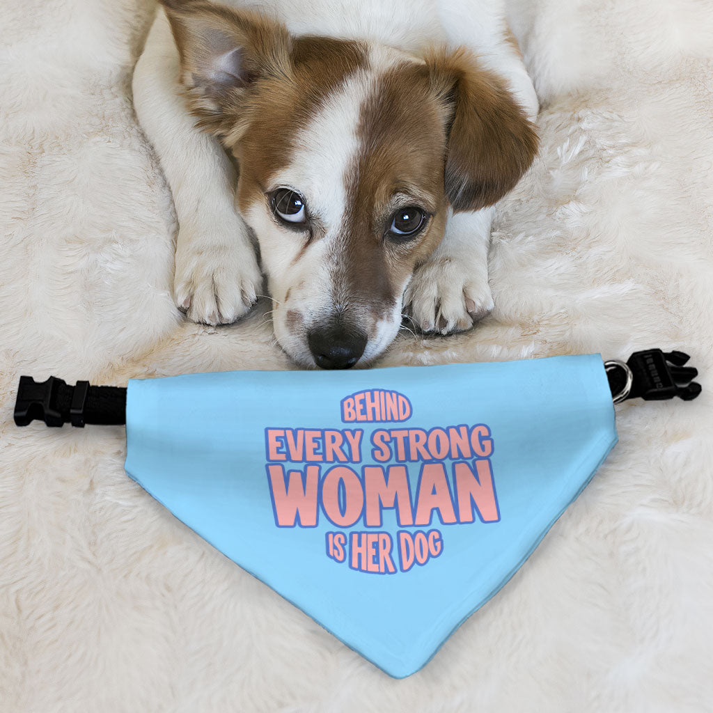 Behind Every Woman Is Her Dog Pet Bandana Collar - Cute Scarf Collar - Unique Dog Bandana