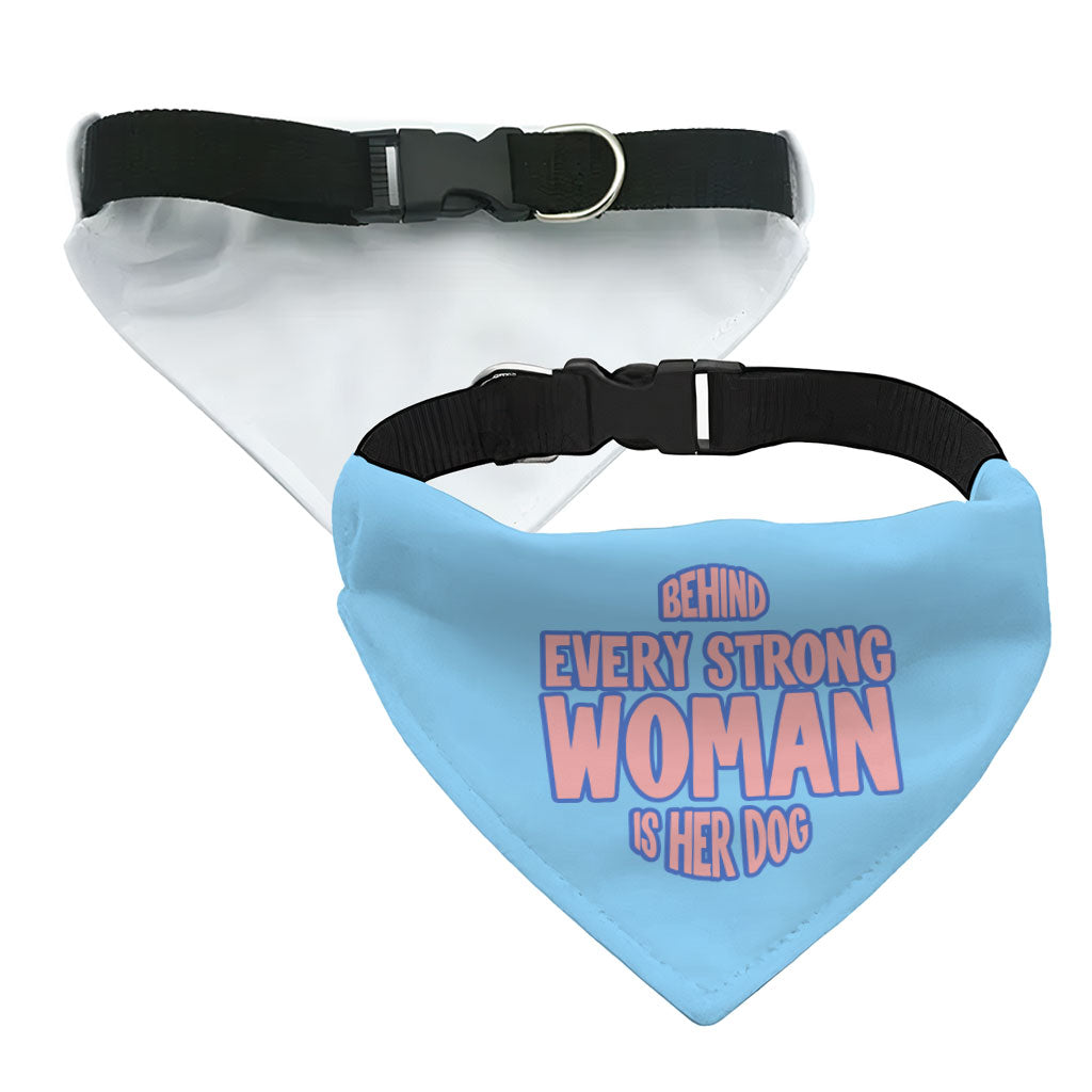 Behind Every Woman Is Her Dog Pet Bandana Collar - Cute Scarf Collar - Unique Dog Bandana