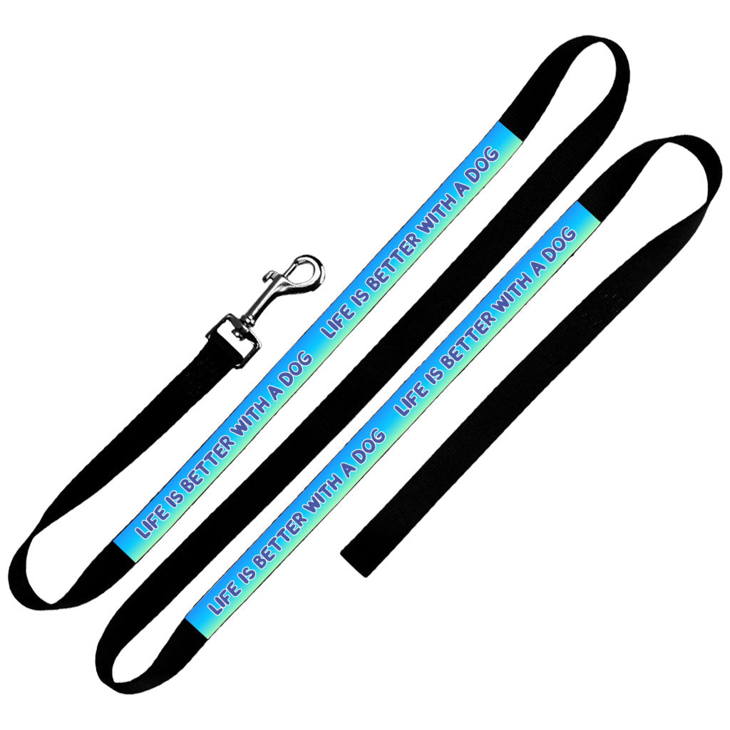 Life is Better With a Dog Pet Leash - Best Design Leash - Printed Leash for Dogs