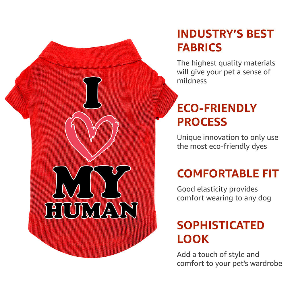 I Love My Human Dog Polo Shirt - Text Design Dog T-Shirt - Heart Dog Clothing