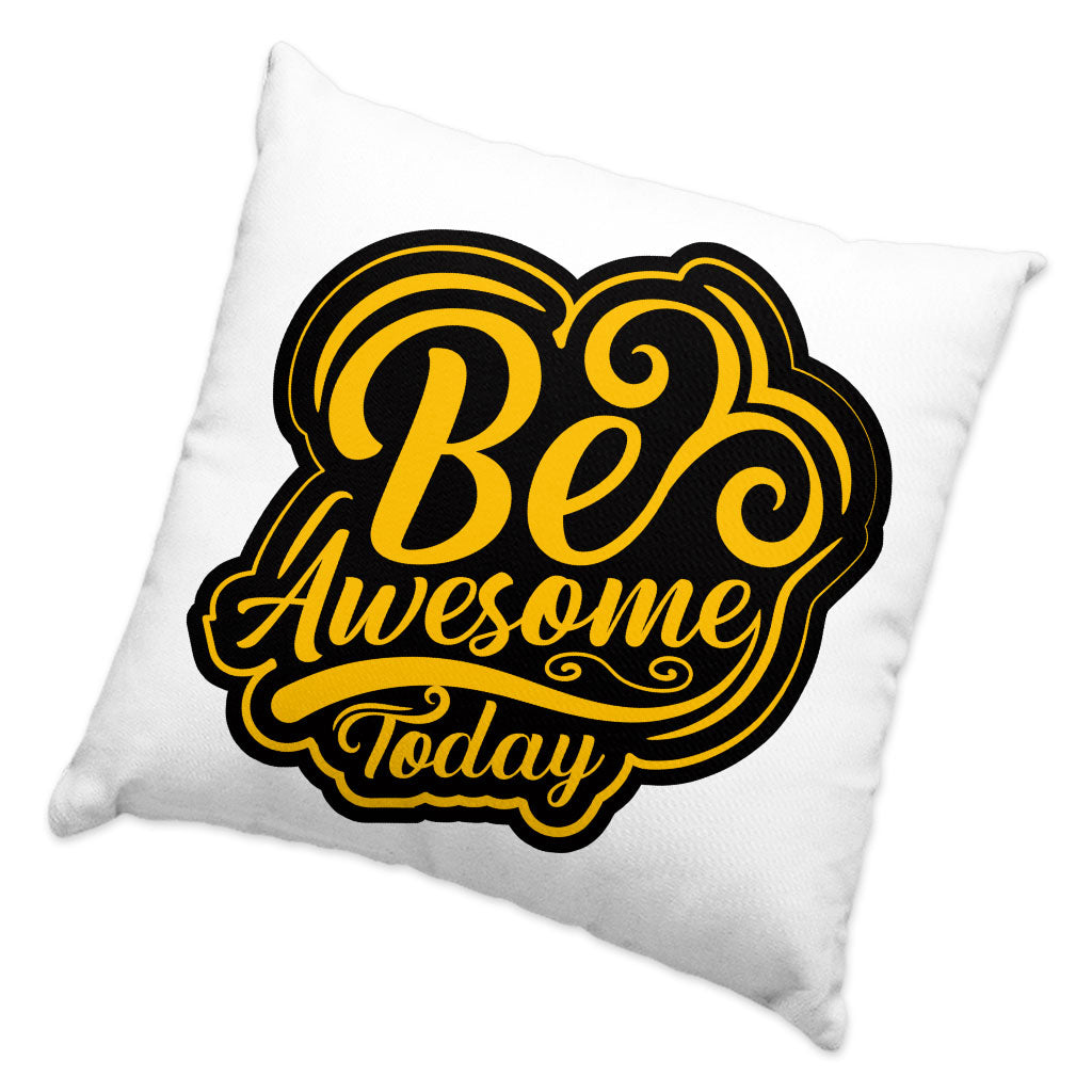 Be Awesome Today Square Pillow Cases - Motivational Pillow Covers - Cute Pillowcases