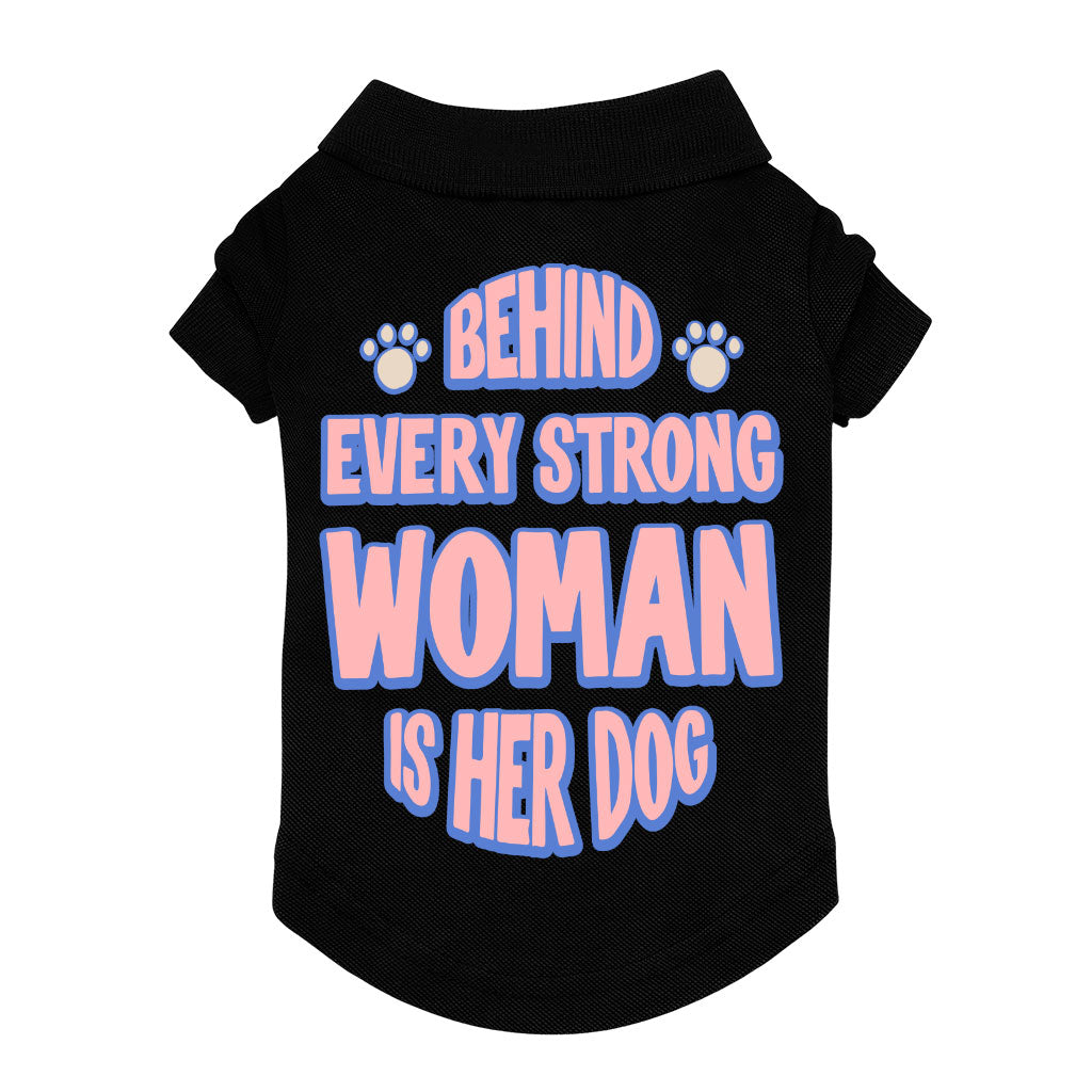 Behind Every Woman Is Her Dog Dog Polo Shirt - Cute Dog T-Shirt - Unique Dog Clothing