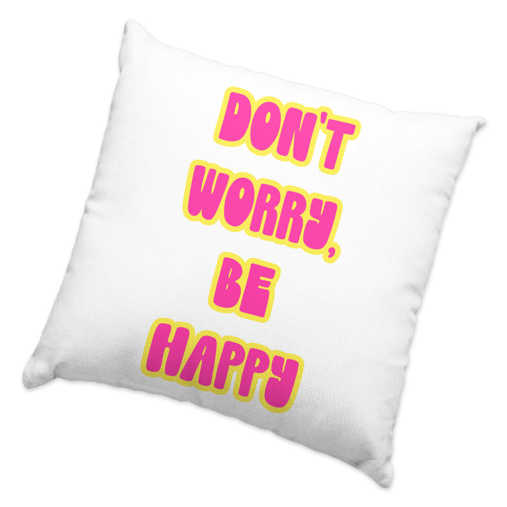 Don't Worry Be Happy Square Pillow Cases - Cute Pillow Covers - Trendy Pillowcases