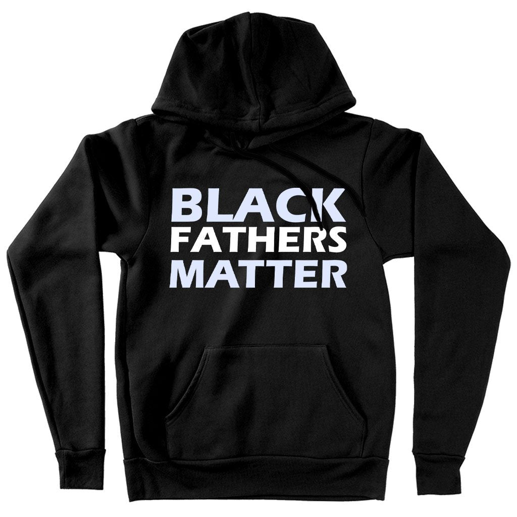 Black Fathers Matter Hoodie - Black Father's Day Hoodies