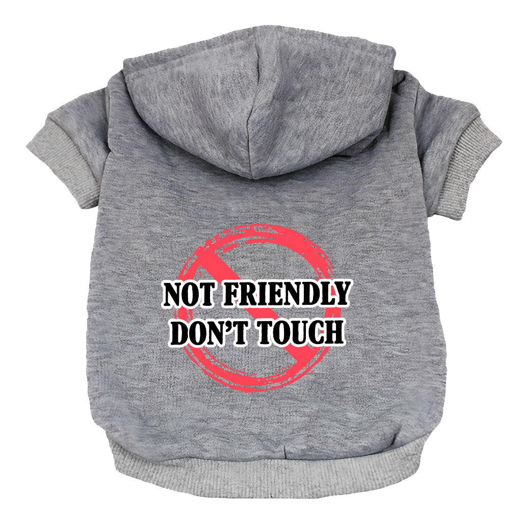 Not Friendly Don't Touch Dog Hoodie - Quote Dog Coat - Graphic Dog Clothing