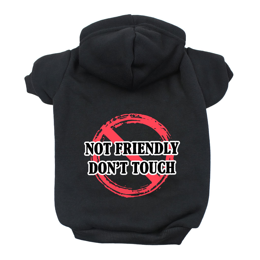 Not Friendly Don't Touch Dog Hoodie - Quote Dog Coat - Graphic Dog Clothing