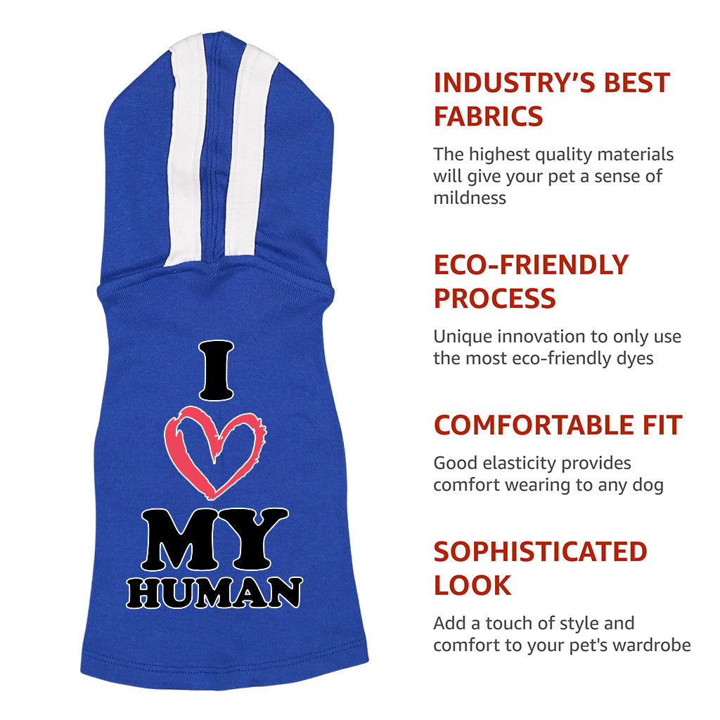 I Love My Human Dog Shirt with Hoodie - Text Design Dog Hoodie - Heart Dog Clothing