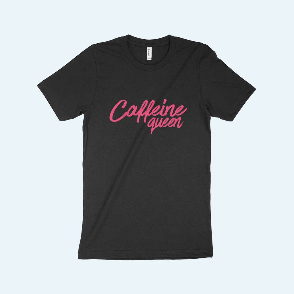 Caffeine Queen Women’s Jersey T-Shirt Made in USA