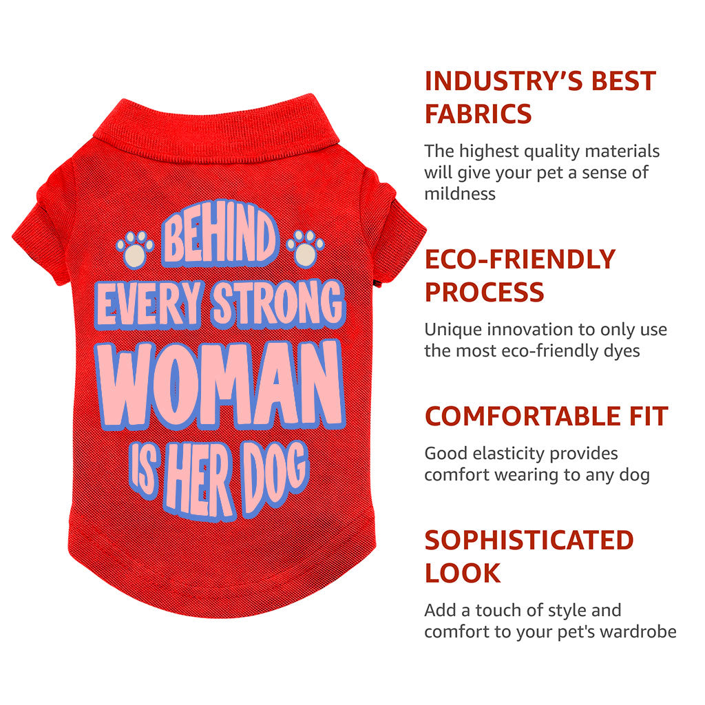 Behind Every Woman Is Her Dog Dog Polo Shirt - Cute Dog T-Shirt - Unique Dog Clothing