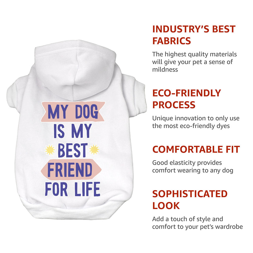 My Dog Is My Best Friend Dog Hoodie - Cute Dog Coat - Art Dog Clothing