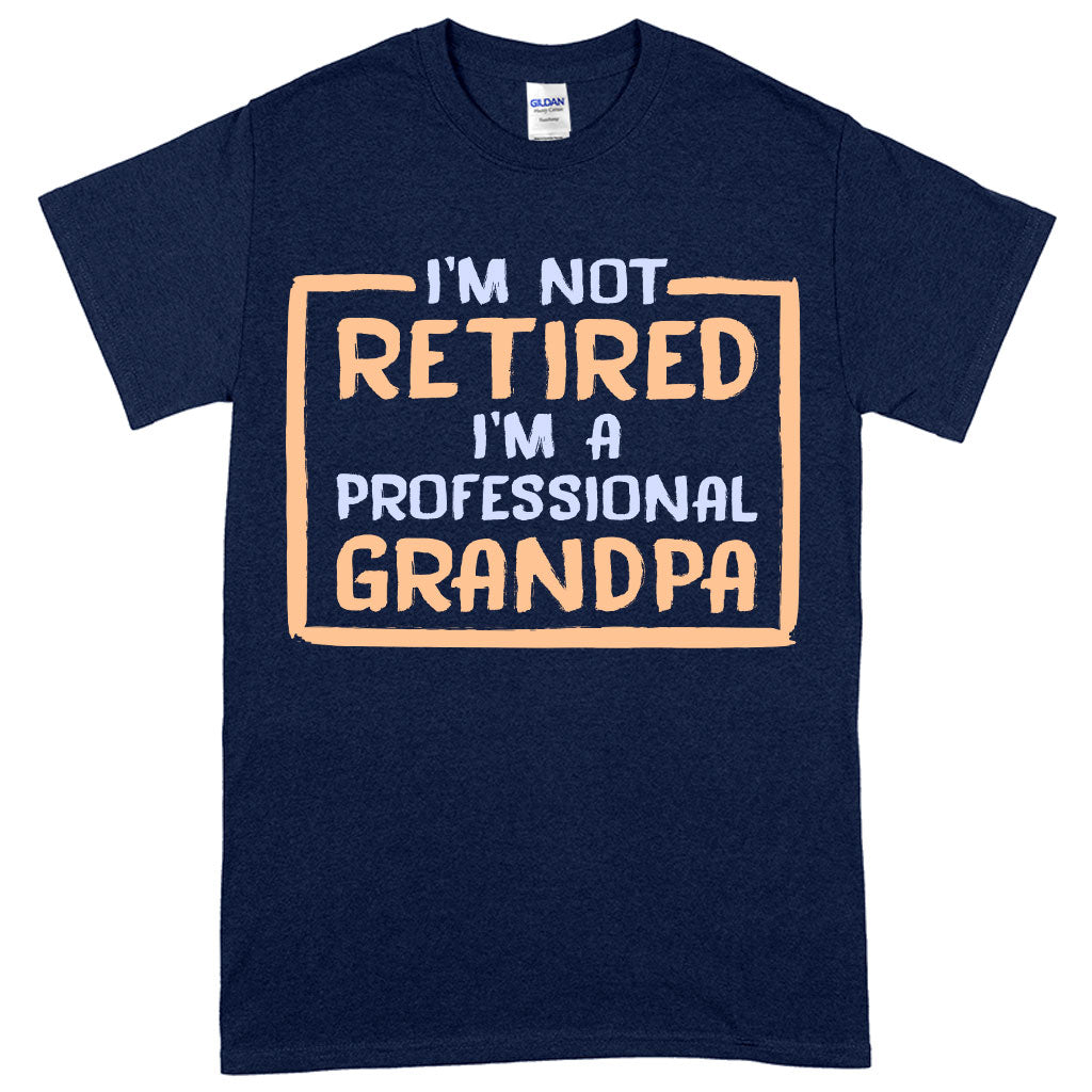 Heavy Cotton I’m Not Retired T-Shirt - Father's Day T-Shirts for Grandpa - Grandpa T-Shirts for Father's Day