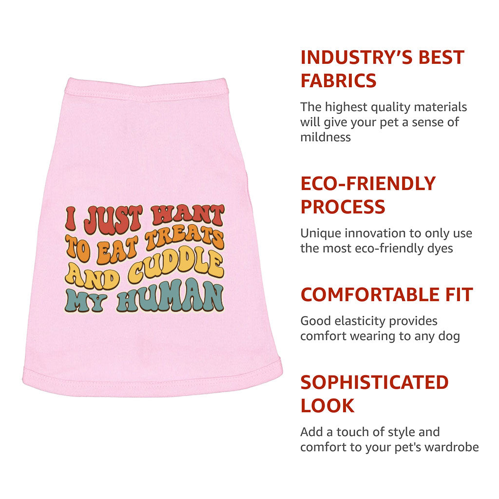 Cuddle My Human Dog Sleeveless Shirt - Unique Dog Shirt - Print Dog Clothing