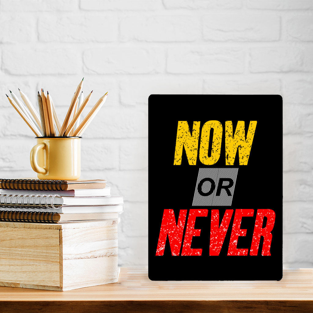 Now Or Never Metal Photo Prints - Cool Decor Pictures - Trendy Decor Pictures