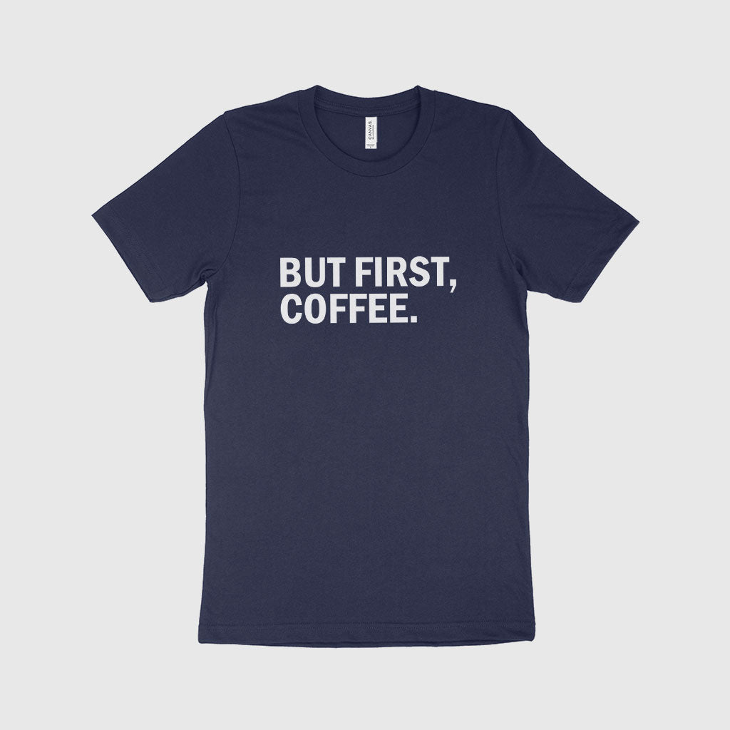 But First Coffee Unisex Jersey T-Shirt Made in USA