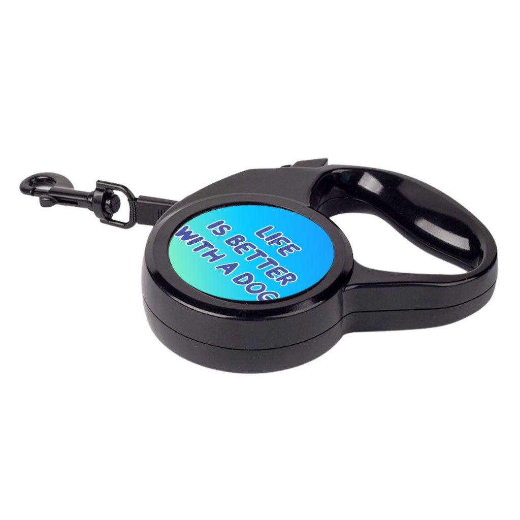 Life is Better With a Dog Retractable Pet Leash - Best Design Leash - Printed Dog Leash