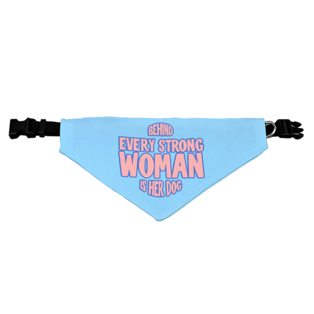 Behind Every Woman Is Her Dog Pet Bandana Collar - Cute Scarf Collar - Unique Dog Bandana