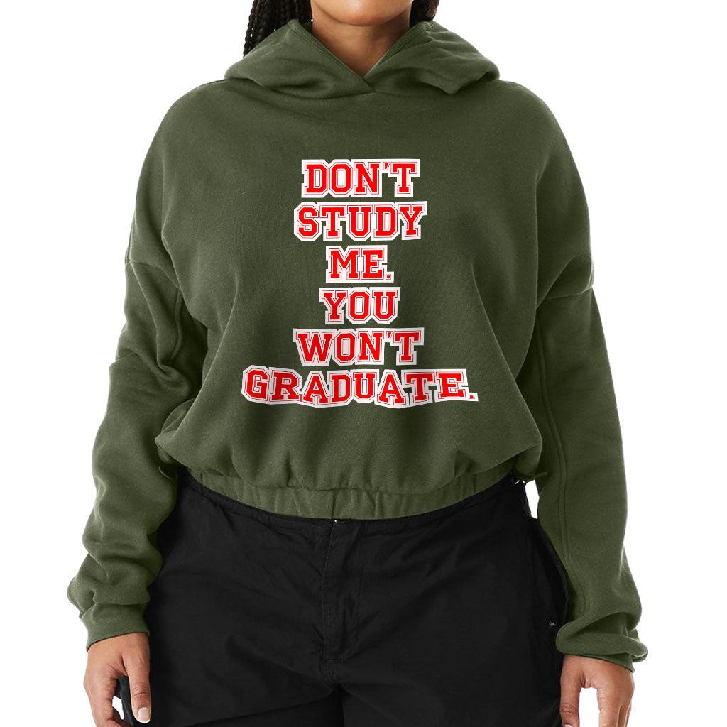 Don't Study Me You Won't Graduate Cinched Bottom Hoodie - Funny Quote Women’s Hoodie - Printed Hooded Sweatshirt