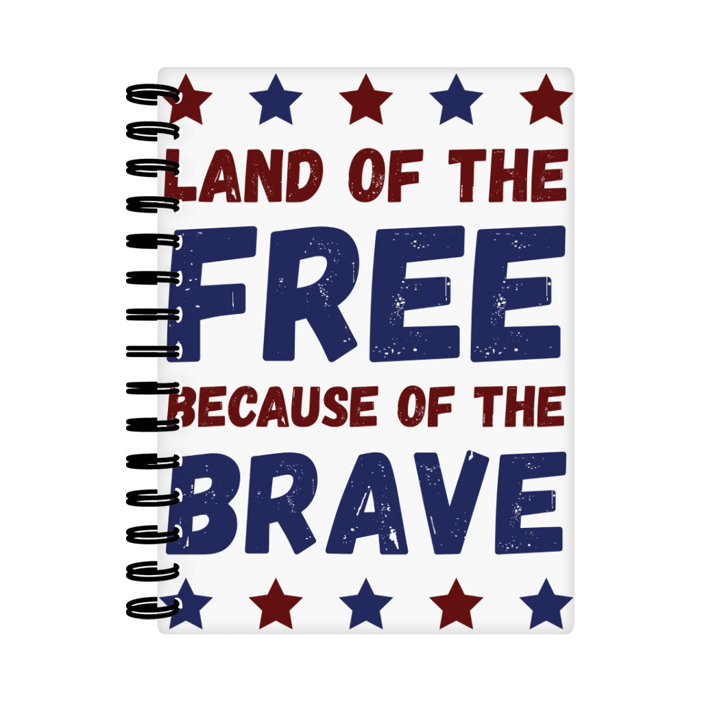 Land Of the Free Spiral Notebook - Patriotic Notebook - Best Print Notebook