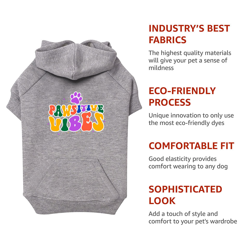 Pawsitive Vibes Dog Hoodie with Pocket - Colorful Text Dog Coat - Cool Dog Clothing
